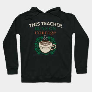 Teacher Appreciation Quotes Runs on Coffee Red For Ed. This Teacher Runs on Courage & Coffee Slogan Hoodie